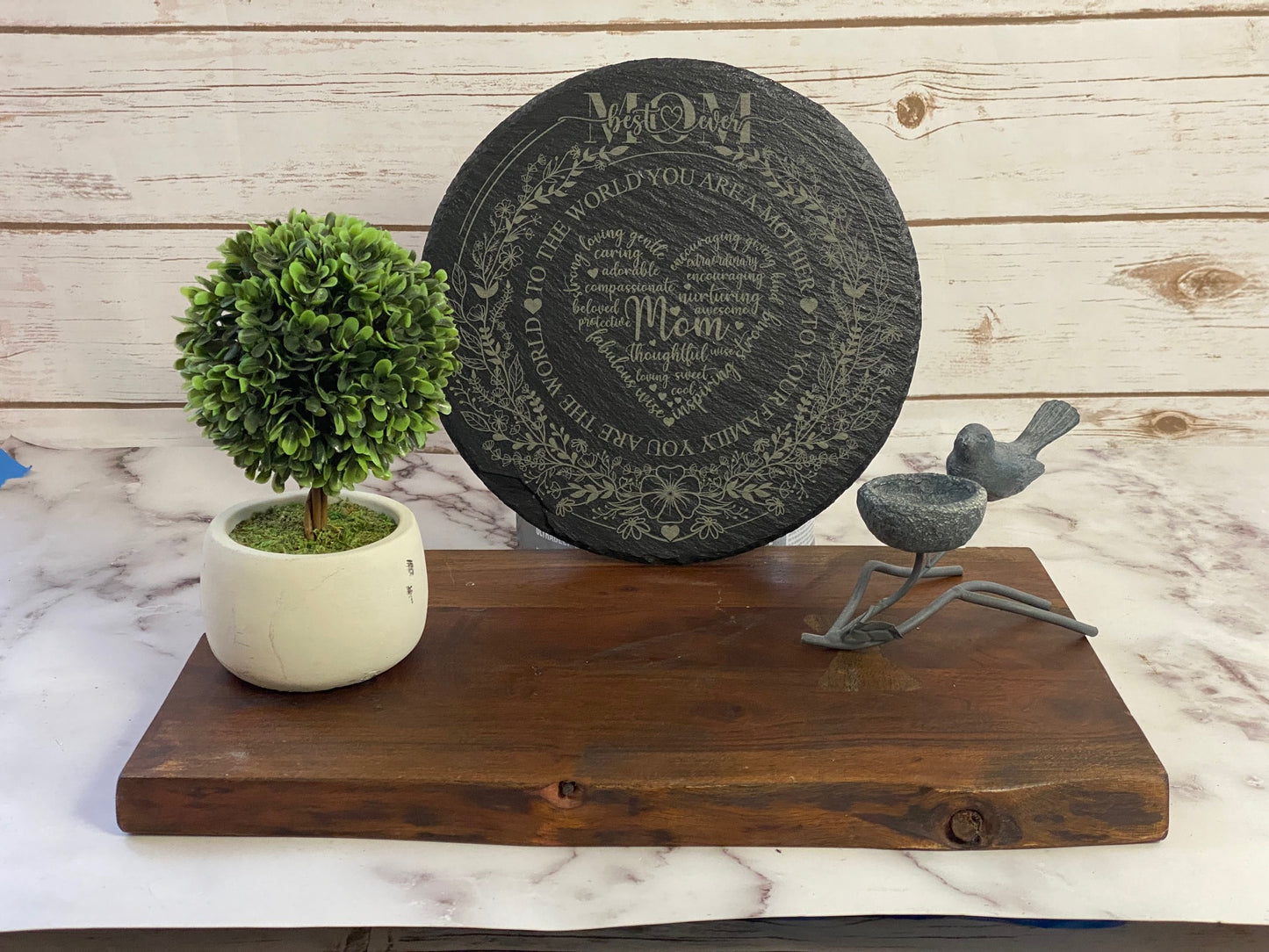 To the World Your are a Mother, To Your Family You are the World Slate sign