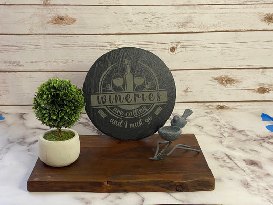 Wineries are Calling and I Must Go slate sign