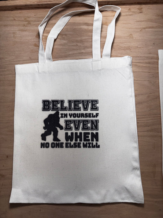 Fashionable monochrome tote bag - “Believe in Yourself Even When No One Else Will”
