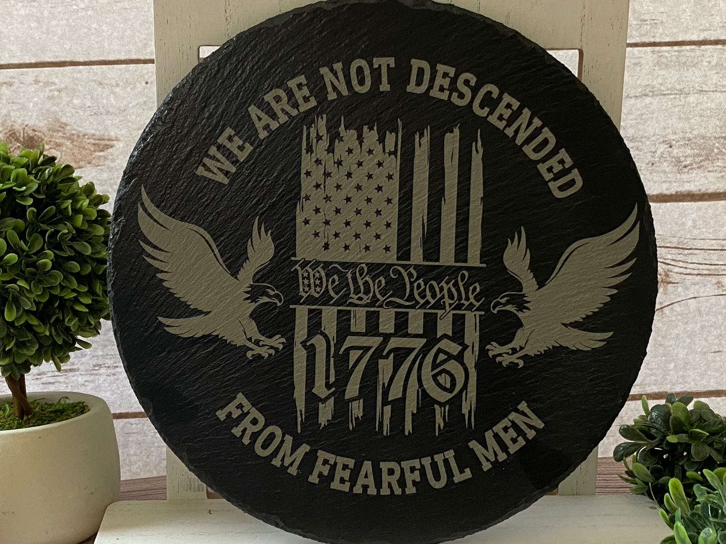 Nostalgic "We the People. We Are Not Descended from Fearful Men" Slate Sign