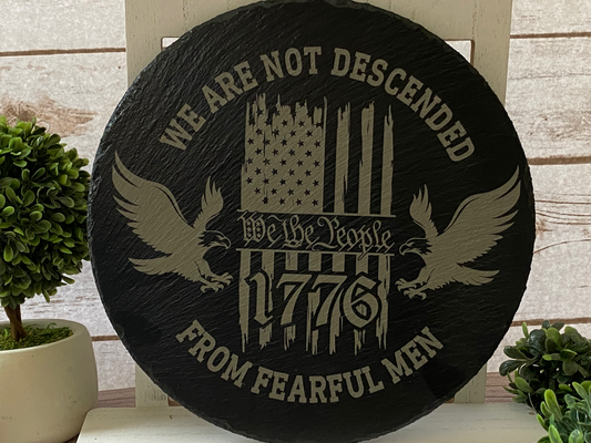 Nostalgic "We the People. We Are Not Descended from Fearful Men" Slate Sign