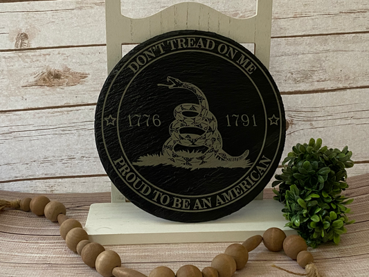 Don't Tread on Me Proud to be an American 1776 1791 Sign on Slate