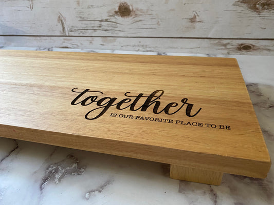 "Together is our favorite place to be" footed cheese tray